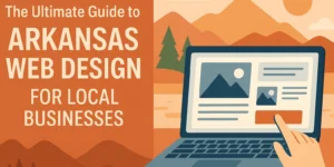 ultimate-guide-arkansas-web-design